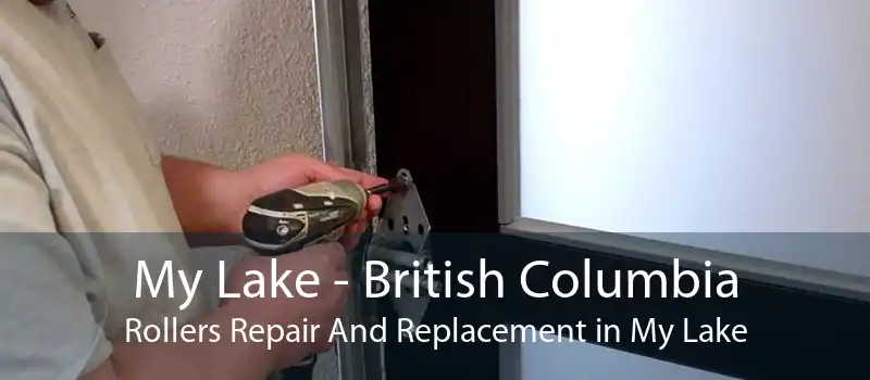 My Lake - British Columbia Rollers Repair And Replacement in My Lake
