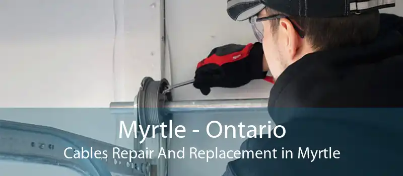 Myrtle - Ontario Cables Repair And Replacement in Myrtle