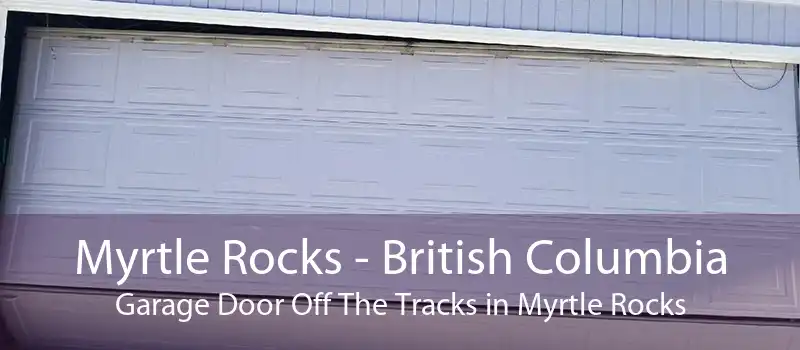 Myrtle Rocks - British Columbia Garage Door Off The Tracks in Myrtle Rocks