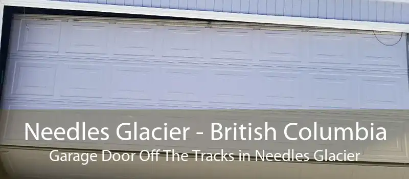 Needles Glacier - British Columbia Garage Door Off The Tracks in Needles Glacier