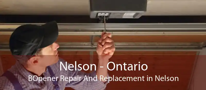 Nelson - Ontario BOpener Repair And Replacement in Nelson