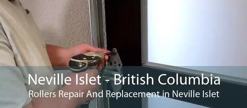 Neville Islet - British Columbia Rollers Repair And Replacement in Neville Islet