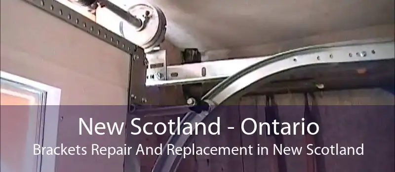 New Scotland - Ontario Brackets Repair And Replacement in New Scotland