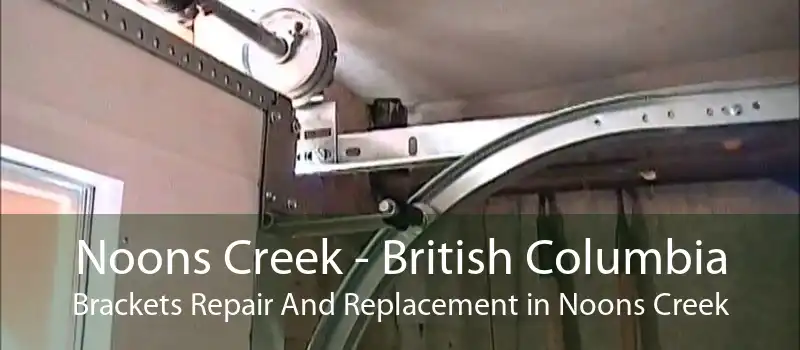 Noons Creek - British Columbia Brackets Repair And Replacement in Noons Creek