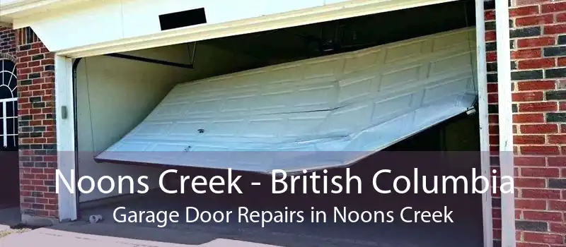Noons Creek - British Columbia Garage Door Repairs in Noons Creek