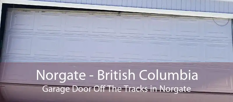 Norgate - British Columbia Garage Door Off The Tracks in Norgate