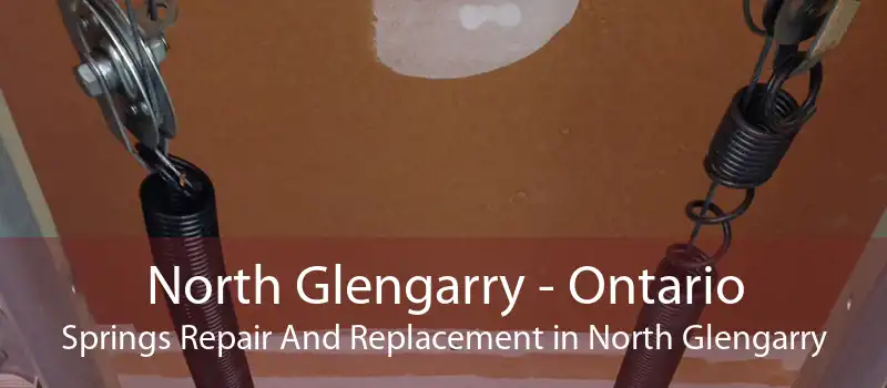 North Glengarry - Ontario Springs Repair And Replacement in North Glengarry