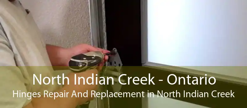 North Indian Creek - Ontario Hinges Repair And Replacement in North Indian Creek