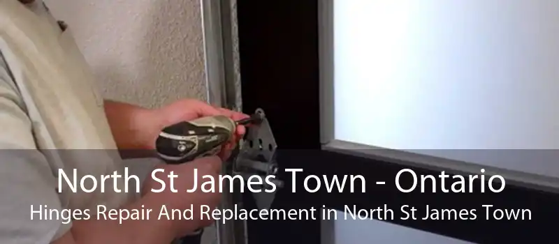 North St James Town - Ontario Hinges Repair And Replacement in North St James Town