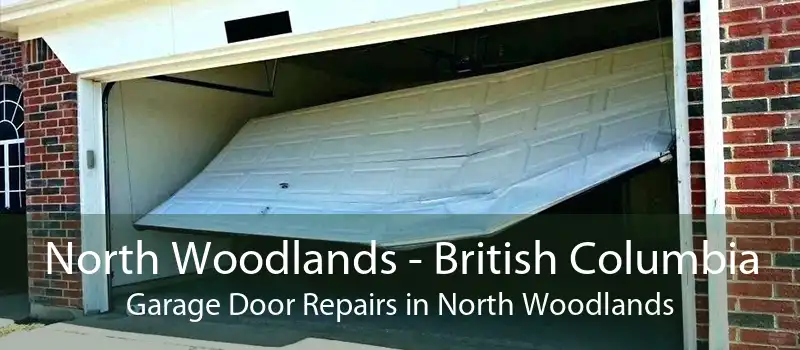 North Woodlands - British Columbia Garage Door Repairs in North Woodlands