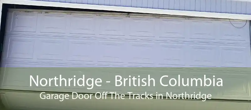 Northridge - British Columbia Garage Door Off The Tracks in Northridge