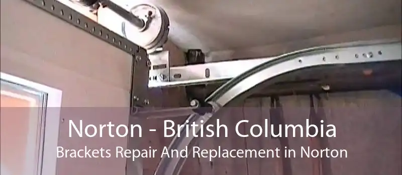 Norton - British Columbia Brackets Repair And Replacement in Norton