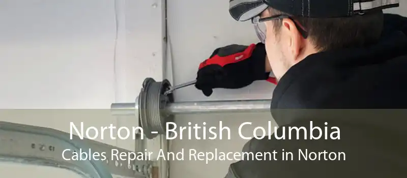 Norton - British Columbia Cables Repair And Replacement in Norton