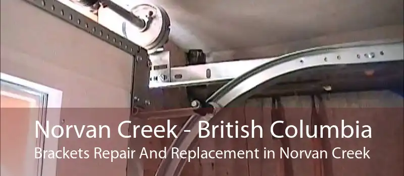 Norvan Creek - British Columbia Brackets Repair And Replacement in Norvan Creek