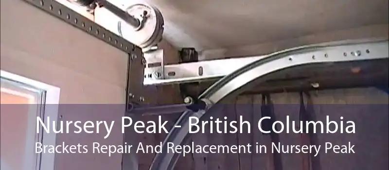 Nursery Peak - British Columbia Brackets Repair And Replacement in Nursery Peak