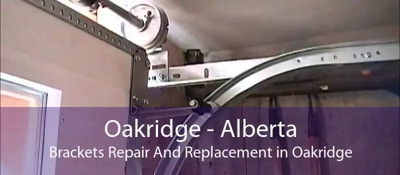 Oakridge - Alberta Brackets Repair And Replacement in Oakridge