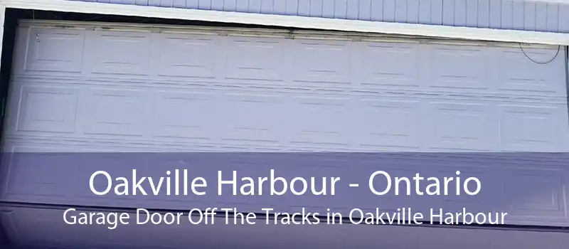 Oakville Harbour - Ontario Garage Door Off The Tracks in Oakville Harbour