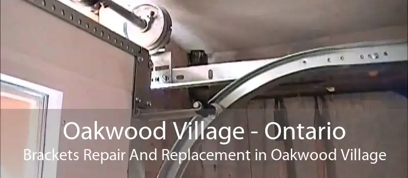 Oakwood Village - Ontario Brackets Repair And Replacement in Oakwood Village