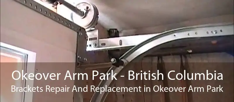 Okeover Arm Park - British Columbia Brackets Repair And Replacement in Okeover Arm Park