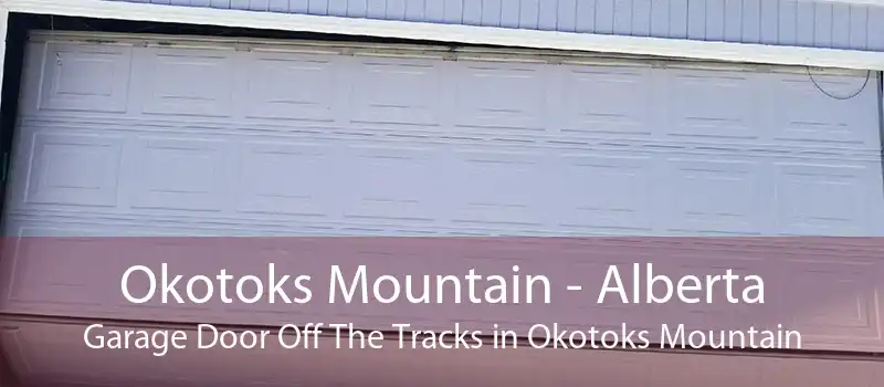 Okotoks Mountain - Alberta Garage Door Off The Tracks in Okotoks Mountain