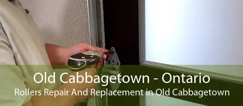 Old Cabbagetown - Ontario Rollers Repair And Replacement in Old Cabbagetown