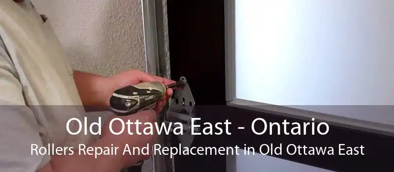 Old Ottawa East - Ontario Rollers Repair And Replacement in Old Ottawa East