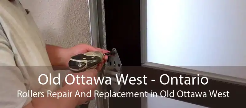 Old Ottawa West - Ontario Rollers Repair And Replacement in Old Ottawa West