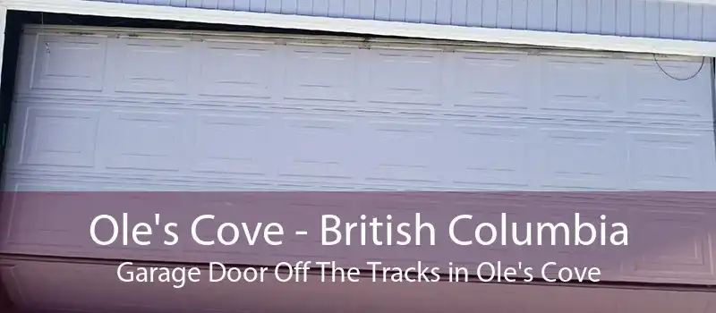 Ole's Cove - British Columbia Garage Door Off The Tracks in Ole's Cove