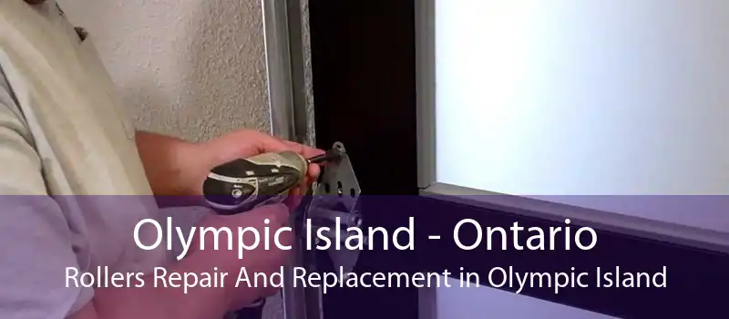 Olympic Island - Ontario Rollers Repair And Replacement in Olympic Island