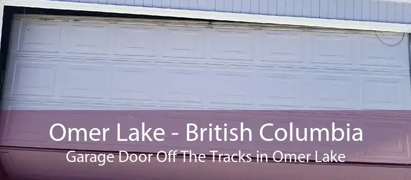Omer Lake - British Columbia Garage Door Off The Tracks in Omer Lake