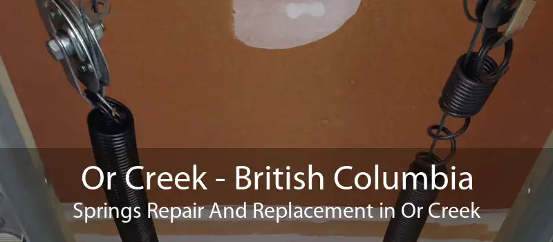 Or Creek - British Columbia Springs Repair And Replacement in Or Creek
