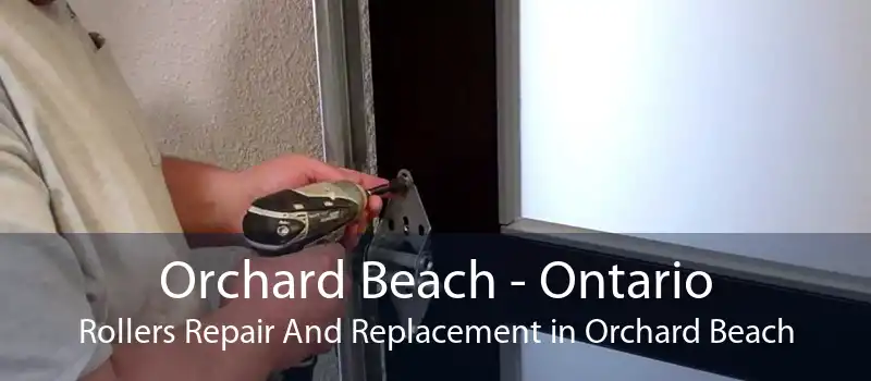Orchard Beach - Ontario Rollers Repair And Replacement in Orchard Beach