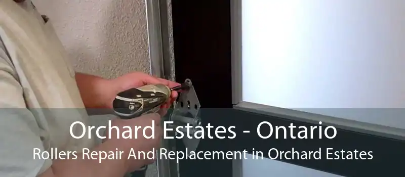 Orchard Estates - Ontario Rollers Repair And Replacement in Orchard Estates