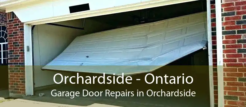 Orchardside - Ontario Garage Door Repairs in Orchardside