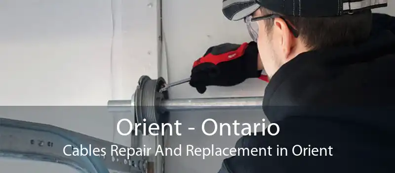 Orient - Ontario Cables Repair And Replacement in Orient