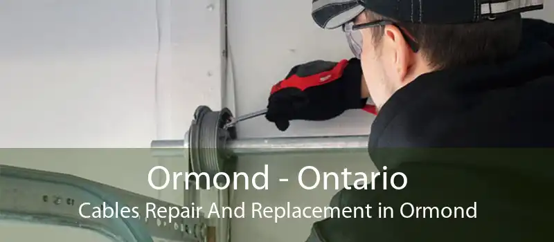 Ormond - Ontario Cables Repair And Replacement in Ormond