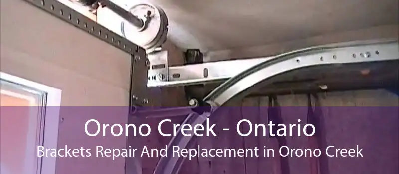 Orono Creek - Ontario Brackets Repair And Replacement in Orono Creek