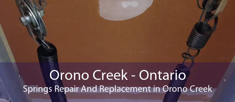 Orono Creek - Ontario Springs Repair And Replacement in Orono Creek