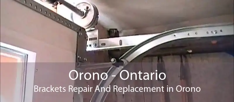 Orono - Ontario Brackets Repair And Replacement in Orono