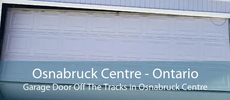 Osnabruck Centre - Ontario Garage Door Off The Tracks in Osnabruck Centre