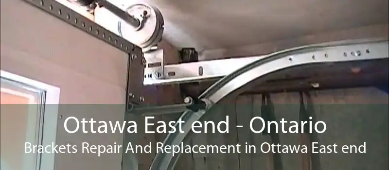 Ottawa East end - Ontario Brackets Repair And Replacement in Ottawa East end