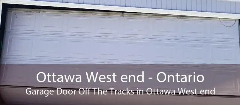 Ottawa West end - Ontario Garage Door Off The Tracks in Ottawa West end
