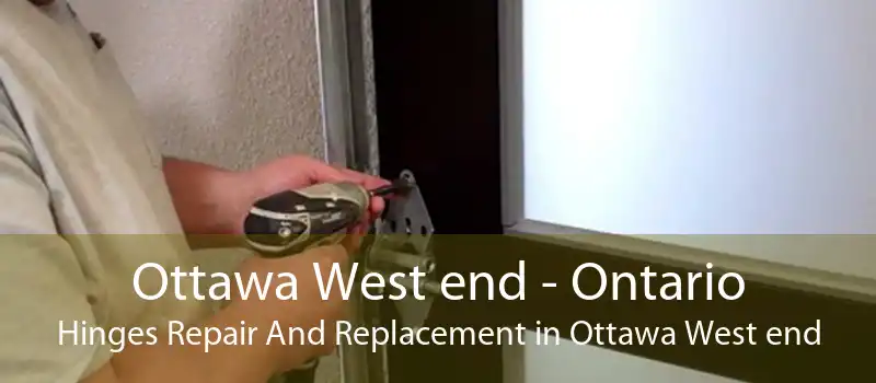 Ottawa West end - Ontario Hinges Repair And Replacement in Ottawa West end