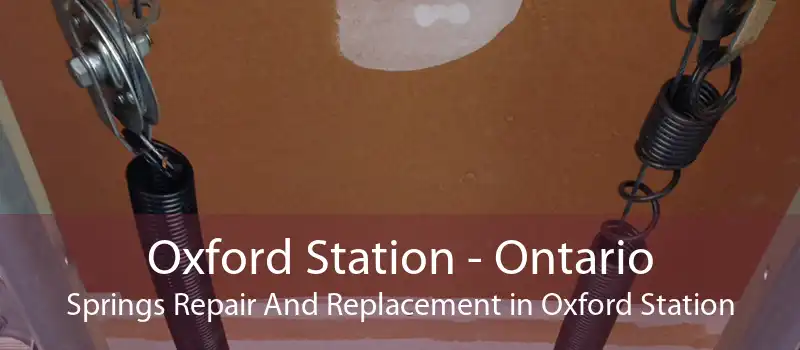 Oxford Station - Ontario Springs Repair And Replacement in Oxford Station