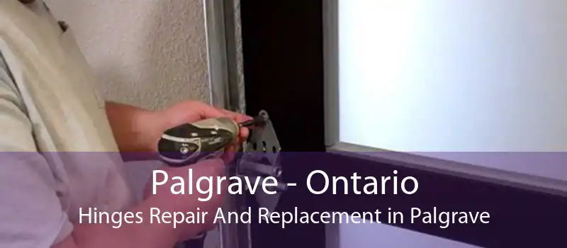 Palgrave - Ontario Hinges Repair And Replacement in Palgrave