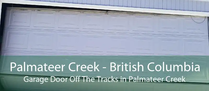 Palmateer Creek - British Columbia Garage Door Off The Tracks in Palmateer Creek