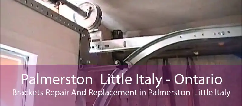 Palmerston  Little Italy - Ontario Brackets Repair And Replacement in Palmerston  Little Italy