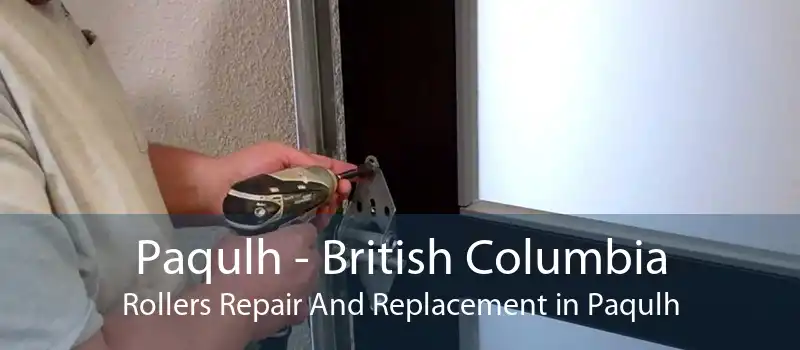 Paqulh - British Columbia Rollers Repair And Replacement in Paqulh