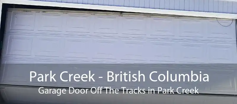 Park Creek - British Columbia Garage Door Off The Tracks in Park Creek