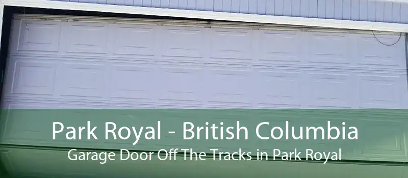 Park Royal - British Columbia Garage Door Off The Tracks in Park Royal